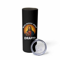 Who Would Jesus Draft Skinny Tumbler Christian Football Lover - Wonder Print Shop