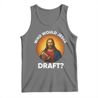 Who Would Jesus Draft Tank Top Christian Football Lover - Wonder Print Shop