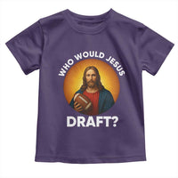 Who Would Jesus Draft Toddler T Shirt Christian Football Lover - Wonder Print Shop