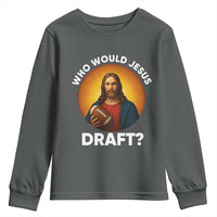 Who Would Jesus Draft Youth Sweatshirt Christian Football Lover - Wonder Print Shop