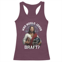 Christian Football Gift Racerback Tank Top Who Would Jesus Draft - Wonder Print Shop