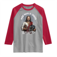 Christian Football Gift Raglan Shirt Who Would Jesus Draft - Wonder Print Shop