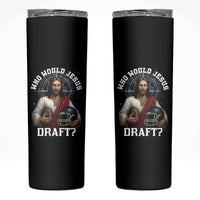 Christian Football Gift Skinny Tumbler Who Would Jesus Draft - Wonder Print Shop