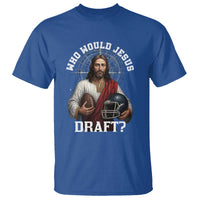 Christian Football Gift T Shirt Who Would Jesus Draft - Wonder Print Shop