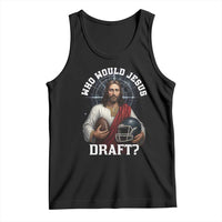 Christian Football Gift Tank Top Who Would Jesus Draft - Wonder Print Shop