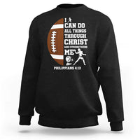 Christian Football Sweatshirt I Can Do All Things Through Christ Bible Verse - Wonder Print Shop