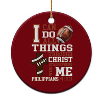 I Can Do All Things Through Christ Ceramic Ornament Christian Football Athlete Gift - Wonder Print Shop