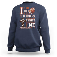 I Can Do All Things Through Christ Sweatshirt Christian Football Athlete Gift - Wonder Print Shop