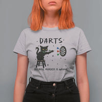 Funny Grumpy Cat Darts T Shirt For Women Because Murder Is Wrong - Wonder Print Shop