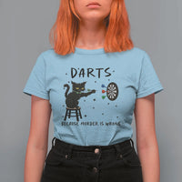 Funny Grumpy Cat Darts T Shirt For Women Because Murder Is Wrong - Wonder Print Shop