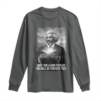 Frederick Douglass Long Sleeve Shirt Once You Learn To Read You Will Be Forever Free - Wonder Print Shop