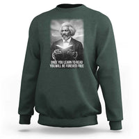 Frederick Douglass Sweatshirt Once You Learn To Read You Will Be Forever Free - Wonder Print Shop