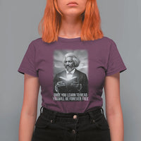 Frederick Douglass T Shirt For Women Once You Learn To Read You Will Be Forever Free - Wonder Print Shop