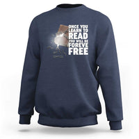 Frederick Douglass Freedom Quote Sweatshirt Once You Learn To Read - Wonder Print Shop
