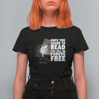 Frederick Douglass Freedom Quote T Shirt For Women Once You Learn To Read - Wonder Print Shop