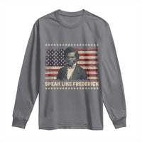 Speak Like Frederick Long Sleeve Shirt Black History Month Gift - Wonder Print Shop