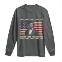 Speak Like Frederick Long Sleeve Shirt Black History Month Gift - Wonder Print Shop