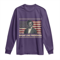 Speak Like Frederick Long Sleeve Shirt Black History Month Gift - Wonder Print Shop