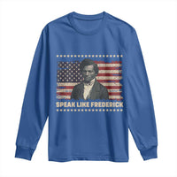 Speak Like Frederick Long Sleeve Shirt Black History Month Gift - Wonder Print Shop