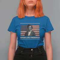 Speak Like Frederick T Shirt For Women Black History Month Gift - Wonder Print Shop