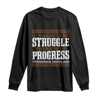 Frederick Douglass Empowerment Quote Gift Long Sleeve Shirt No Struggle No Progress - Wonder Print Shop