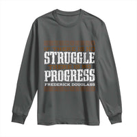 Frederick Douglass Empowerment Quote Gift Long Sleeve Shirt No Struggle No Progress - Wonder Print Shop