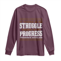 Frederick Douglass Empowerment Quote Gift Long Sleeve Shirt No Struggle No Progress - Wonder Print Shop