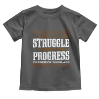Frederick Douglass Empowerment Quote Gift Toddler T Shirt No Struggle No Progress - Wonder Print Shop