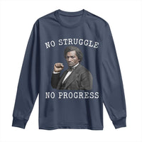 Frederick Douglass Quote Long Sleeve Shirt No Struggle No Progress - Wonder Print Shop
