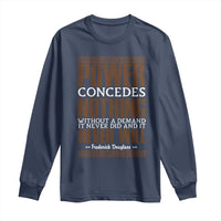 Frederick Douglass Long Sleeve Shirt Power Concedes Nothing Without A Demand - Wonder Print Shop