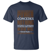 Frederick Douglass T Shirt Power Concedes Nothing Without A Demand - Wonder Print Shop