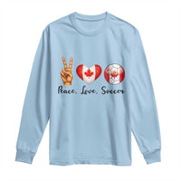 Peace Love Soccer Long Sleeve Shirt Proud Canadian Fan Gift