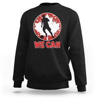 We Can Canada Soccer Sweatshirt Canadian Football Fan Pride