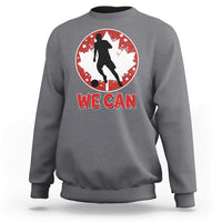 We Can Canada Soccer Sweatshirt Canadian Football Fan Pride