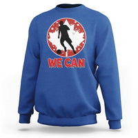 We Can Canada Soccer Sweatshirt Canadian Football Fan Pride