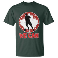 We Can Canada Soccer T Shirt Canadian Football Fan Pride