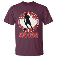 We Can Canada Soccer T Shirt Canadian Football Fan Pride