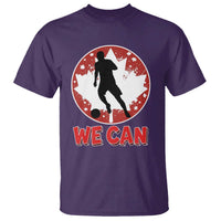 We Can Canada Soccer T Shirt Canadian Football Fan Pride