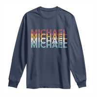 Michael Birthday Gift Long Sleeve Shirt Vintage Retro Michael Name Typography