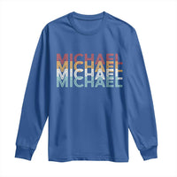 Michael Birthday Gift Long Sleeve Shirt Vintage Retro Michael Name Typography