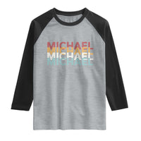 Michael Birthday Gift Raglan Shirt Vintage Retro Michael Name Typography
