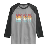 Michael Birthday Gift Raglan Shirt Vintage Retro Michael Name Typography