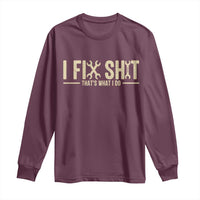 I Fix Shit Thats What I Do Long Sleeve Shirt Funny Handyman Gift