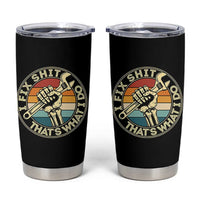 Vintage Skeleton Wrench Graphic Tumbler Cup I Fix Shit Thats What I Do