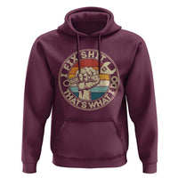 Auto Mechanic Dad Gift Hoodie Vintage I Fix Shit Thats What I Do