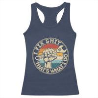 Auto Mechanic Dad Gift Racerback Tank Top Vintage I Fix Shit Thats What I Do