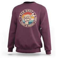 Auto Mechanic Dad Gift Sweatshirt Vintage I Fix Shit Thats What I Do