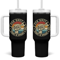 Auto Mechanic Dad Gift Tumbler With Handle Vintage I Fix Shit Thats What I Do