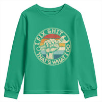 Auto Mechanic Dad Gift Youth Sweatshirt Vintage I Fix Shit Thats What I Do