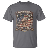 250 Years Of Fixing It T Shirt America 250th Anniversary Mechanic